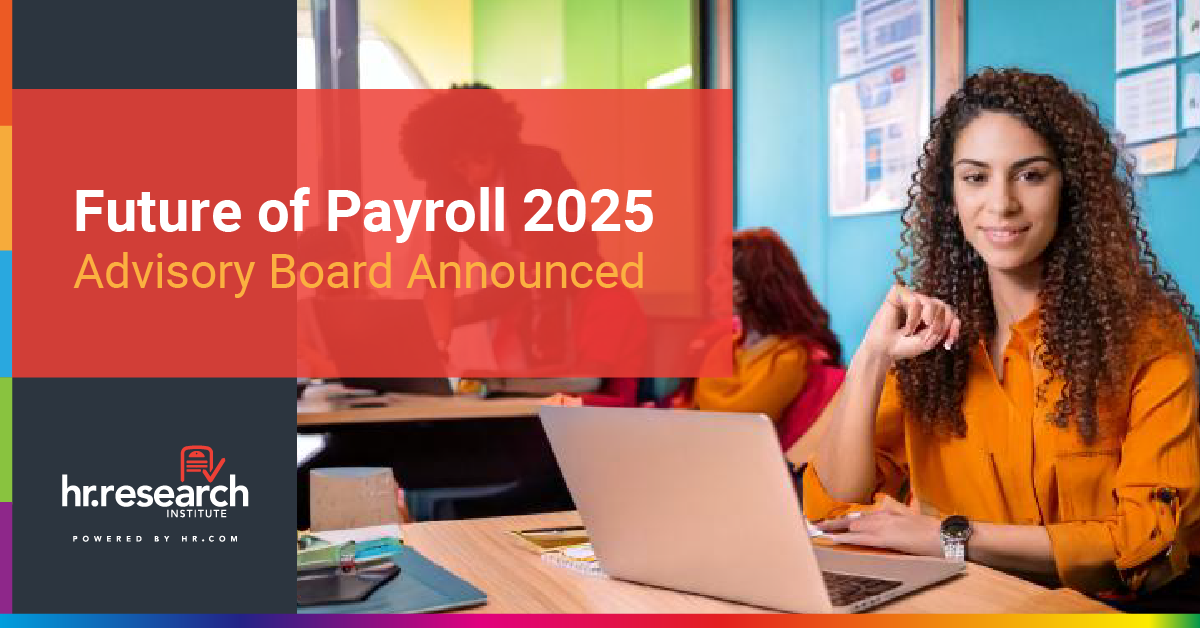 HR.com Assembles Expert Advisory Board for Future of Payroll 2025 Study