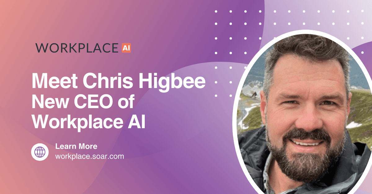 Workplace AI Names Chris Higbee as New CEO to Spearhead AI-Driven Workplace Solutions