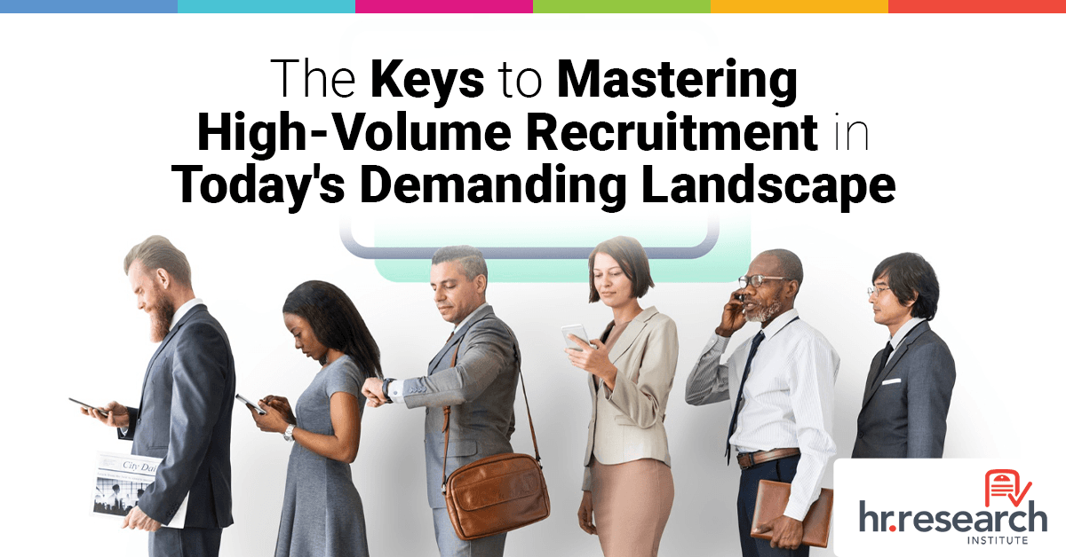 HR Research Institute Reveals Strategic Importance in High-Volume Recruitment