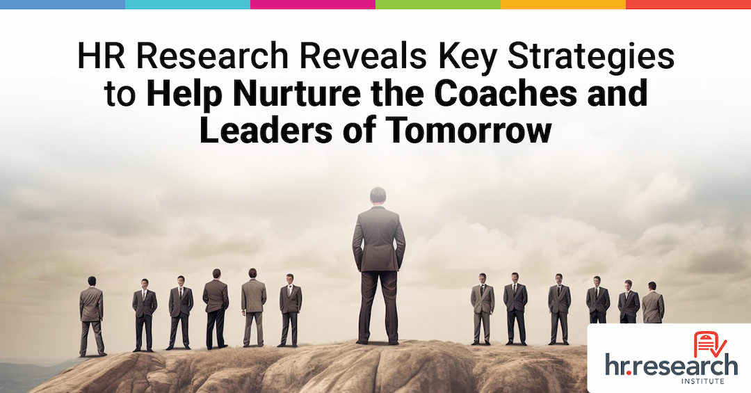 HR Research Institute Identifies Major Challenges in Developing Effective Coaches