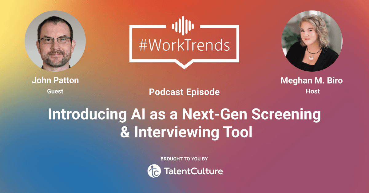 AI's Immediate Impact on Hiring: Insights from TalentVUU's John Patton on TalentCulture's WorkTrends Podcast