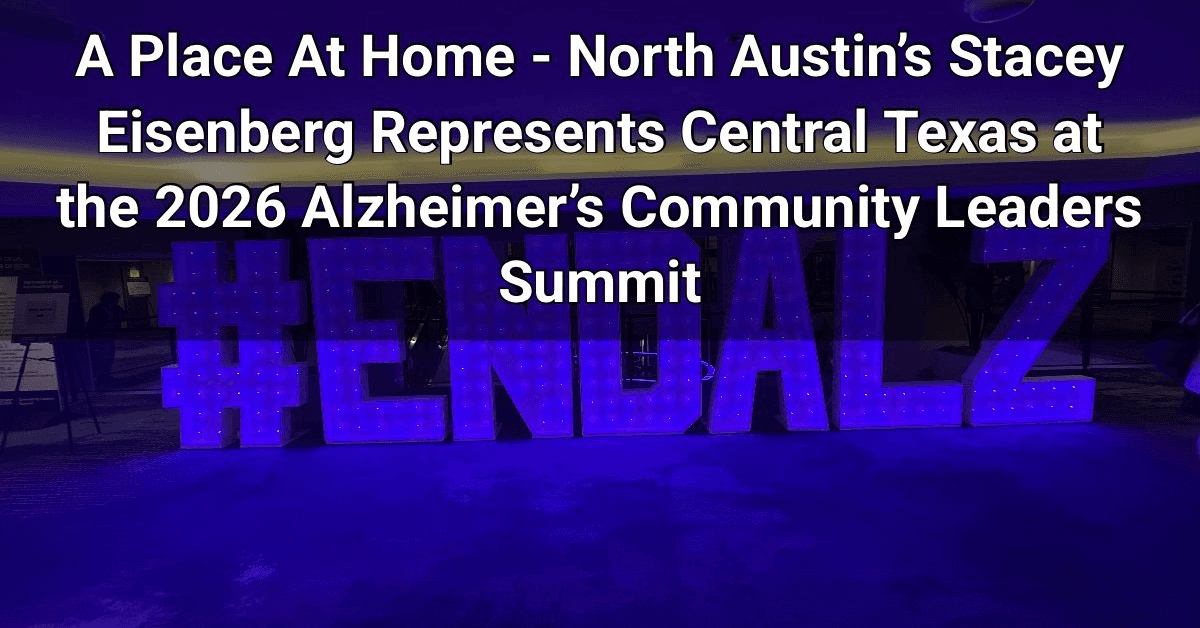 Central Texas Care Leader Returns from National Alzheimer's Summit with Renewed Focus on Community Support