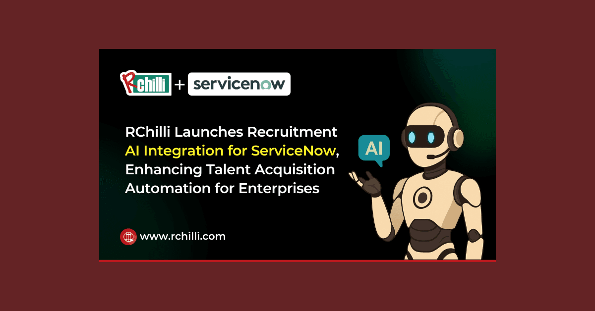 RChilli Integrates AI Recruitment Capabilities into ServiceNow Platform