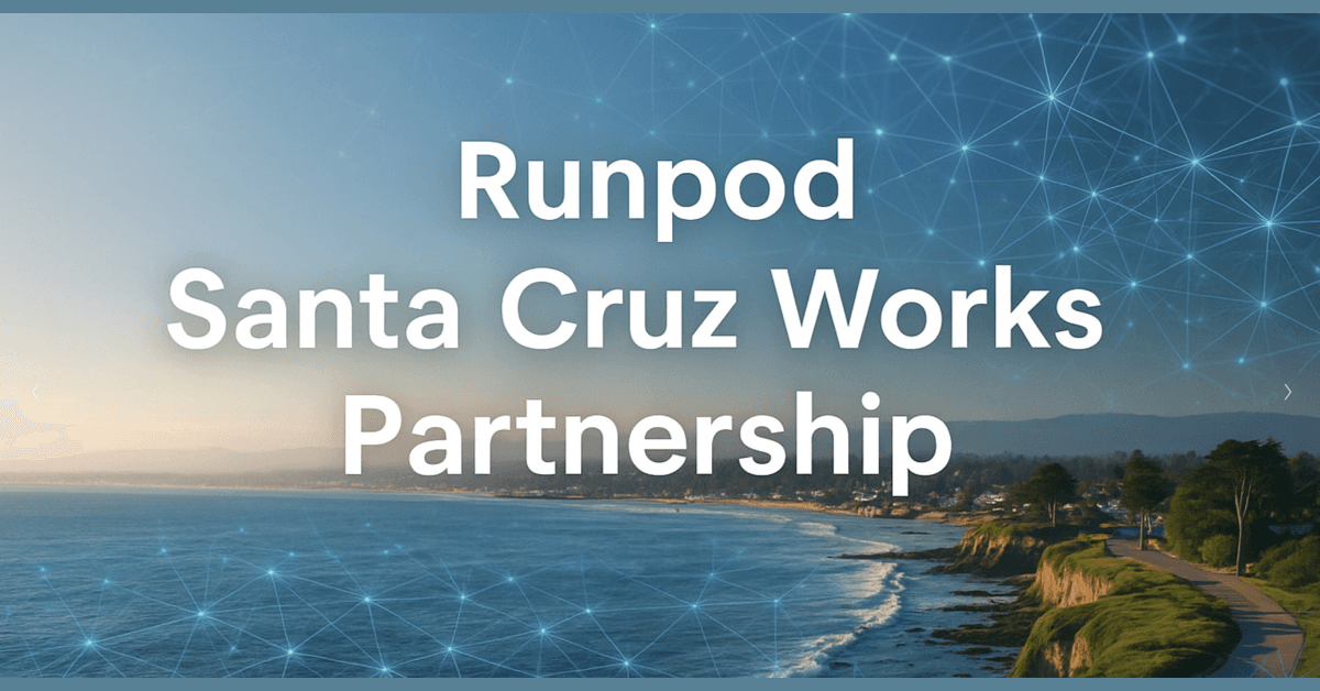 Santa Cruz Works Partners with Runpod to Accelerate AI Startup Innovation
