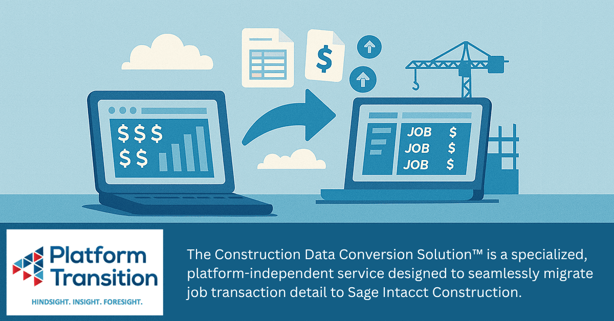 Platform Transition Introduces Construction Data Conversion Solution™ for Sage Intacct® Migration