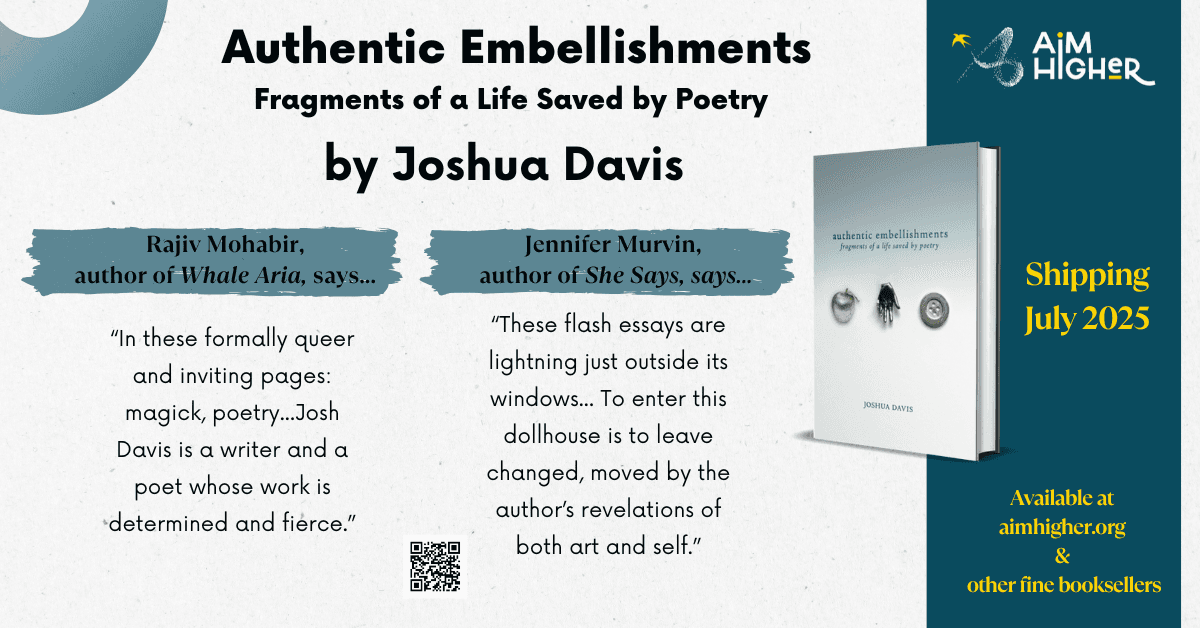 AIM Higher, Inc. Releases Joshua Davis's 'Authentic Embellishments', a Hybrid Work of Prose Poetry and Memoir