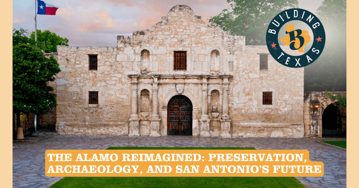 Alamo's $550 Million Transformation Aims to Create World-Class Cultural Campus in San Antonio