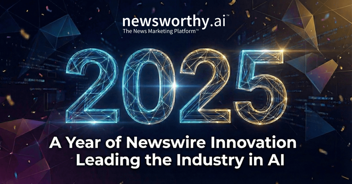 Newsworthy.ai Reports Transformative 2025, Positioning AI-Optimized Press Releases as Essential Marketing Assets