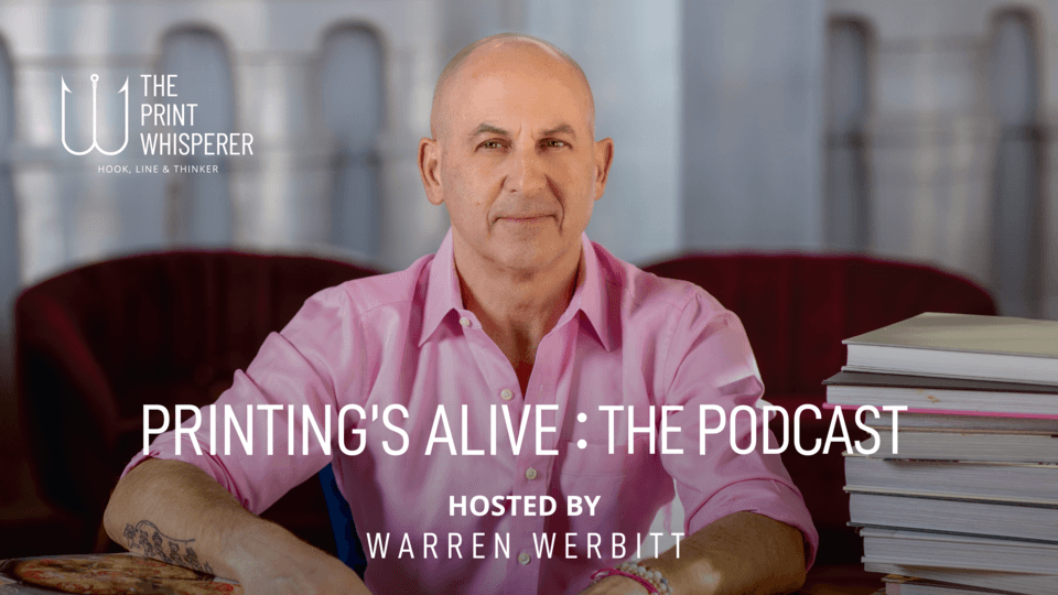 Print Industry Expert Warren Werbitt Launches Innovative Podcast to Reinvigorate Print Media Conversations