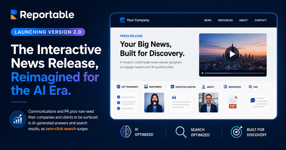 Reportable Launches Version 2.0 of Interactive News Release, Enhancing AI and Search Discovery for PR Professionals