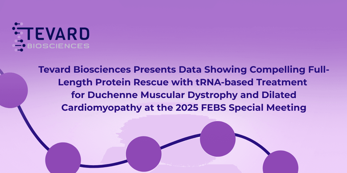 Tevard Biosciences Demonstrates Promising tRNA Therapy Results for Muscular Dystrophy and Heart Disease
