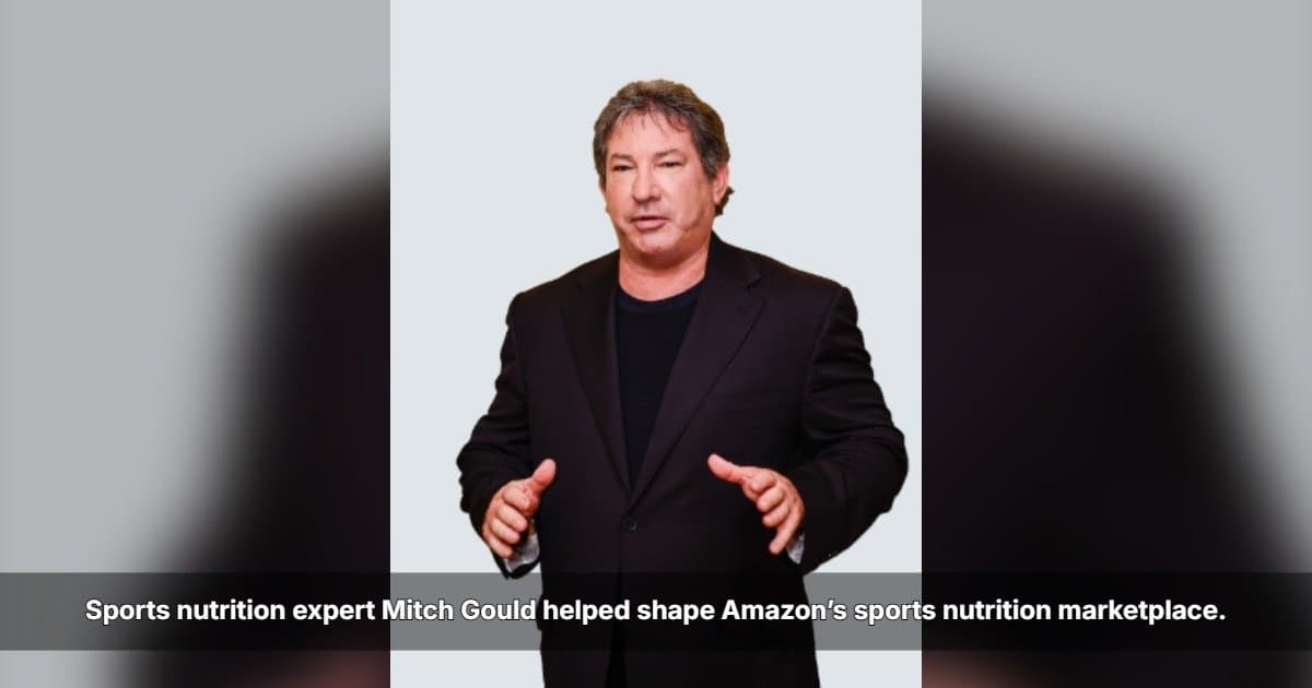 Retail Expert Mitch Gould Details Evolution of Amazon's Sports Nutrition Marketplace