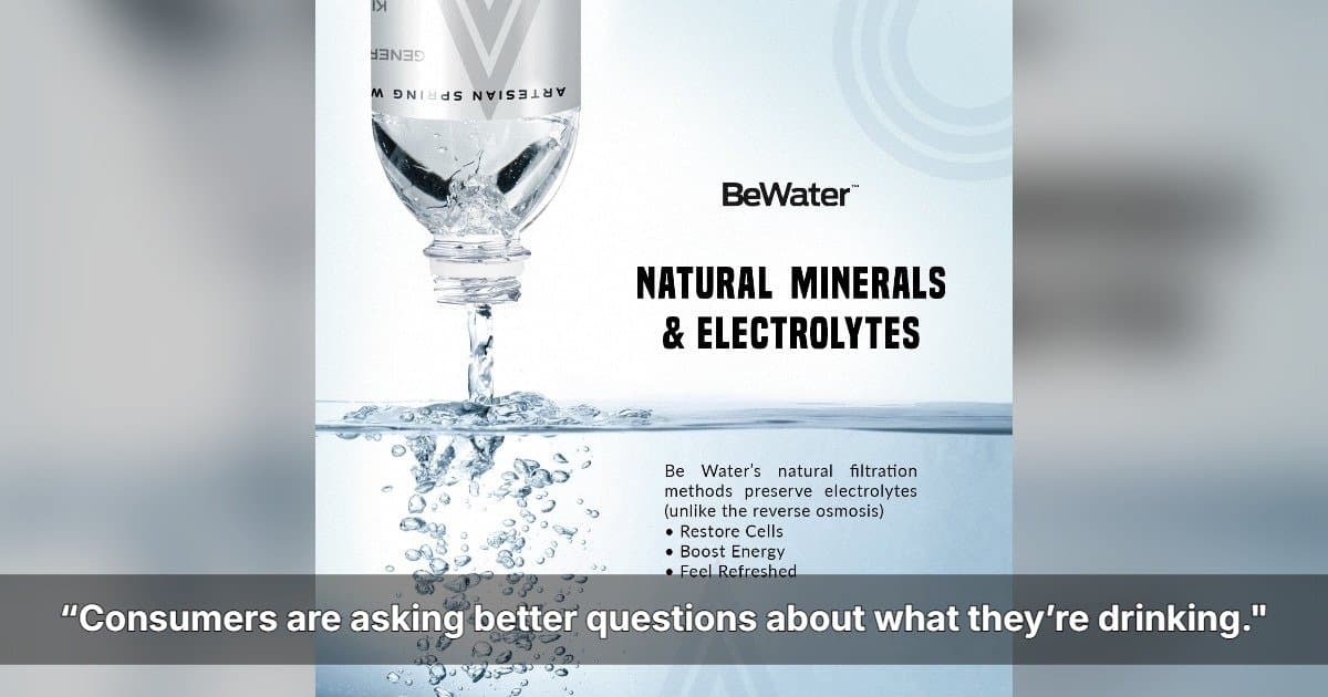 As Microplastics Concerns Grow, Be Water Markets Naturally Filtered Artesian Water as a Premium Alternative