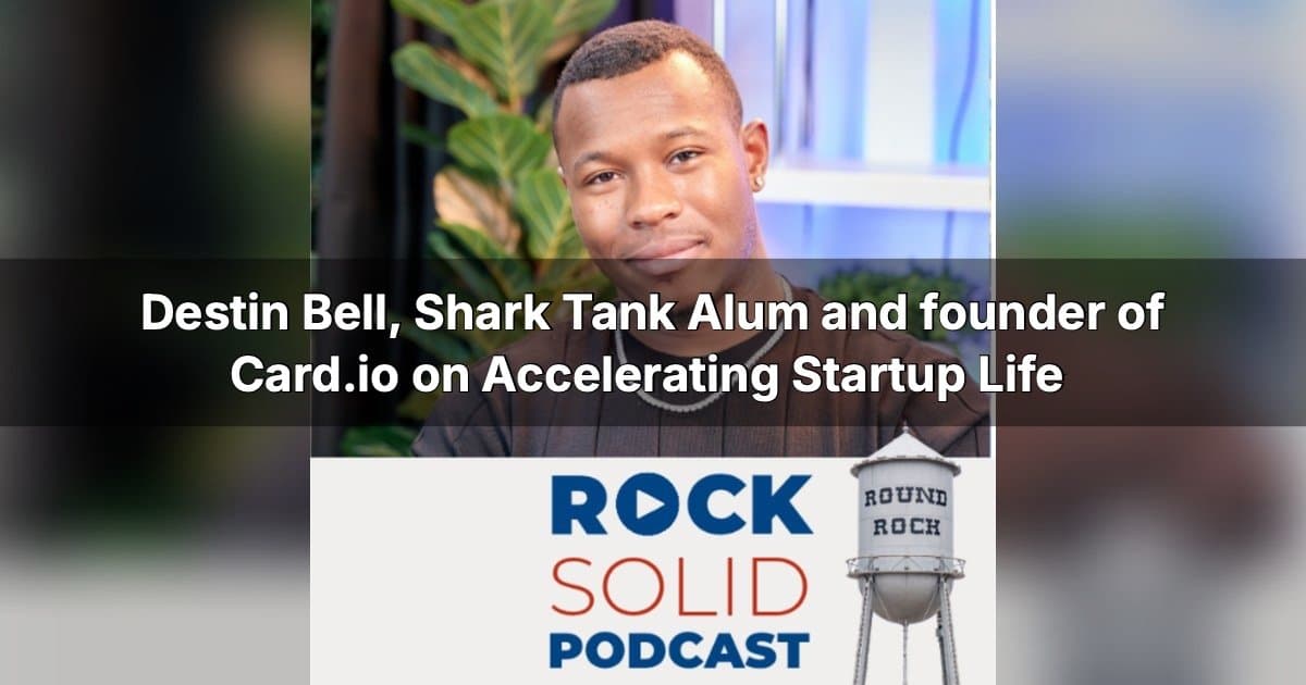 From Sleeping in His Car to Shark Tank: Destin Bell Shares Startup Lessons in New Podcast Episode