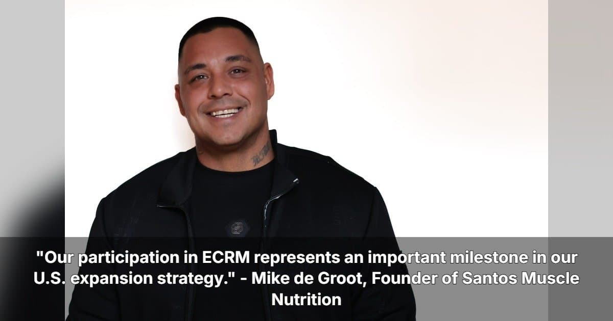 Dutch Sports Nutrition Brand Santos Muscle Nutrition to Target U.S. Retail Expansion at ECRM Session