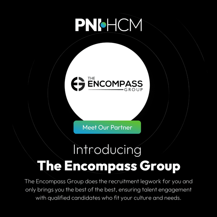 PNI•HCM Partners with The Encompass Group to Elevate Talent Acquisition Services