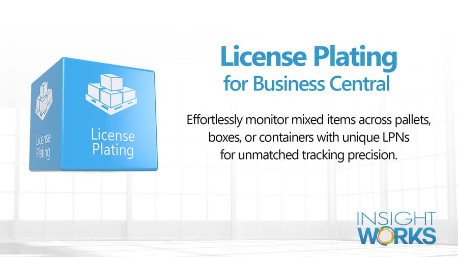 Insight Works Enhances Warehouse Management with Upgraded License Plating App for Business Central