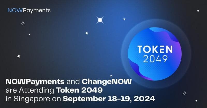 NOWPayments and ChangeNOW to Showcase Crypto Payment Solutions at Token 2049 Conference