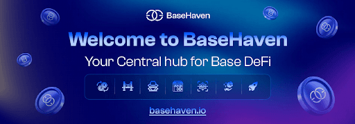 BaseHaven Leverages Enhanced BaseChain for Improved DeFi Experience