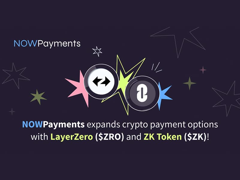 NOWPayments Integrates LayerZero and ZK Token to Enhance Crypto Payment Solutions