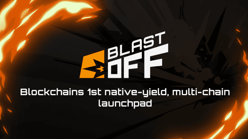 BlastOff Pioneers Multi-Chain IDOs with Native-Yield Capability