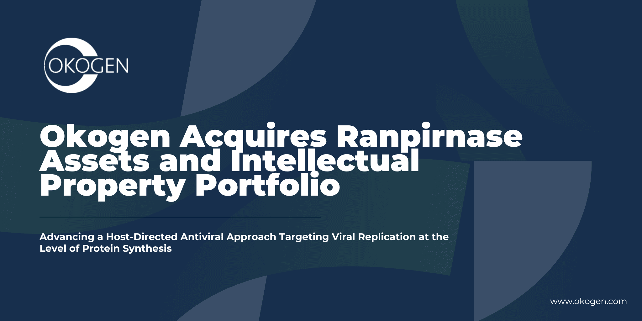 Okogen Acquires Ranpirnase Assets to Expand Antiviral Pipeline Across Multiple Therapeutic Areas