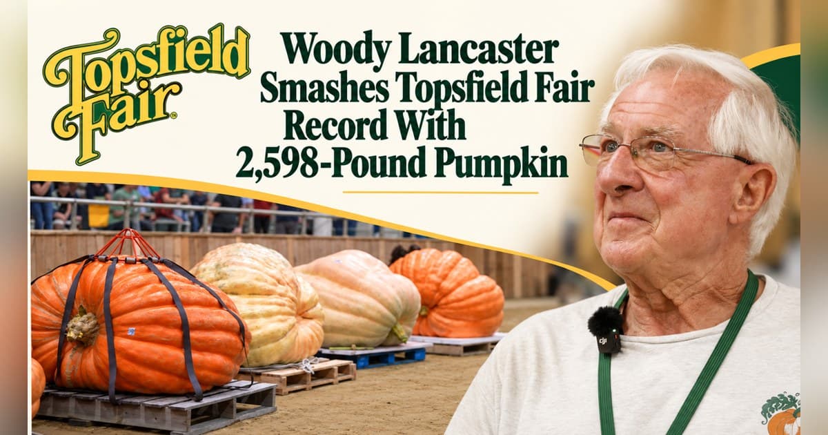 Woody Lancaster Sets Topsfield Fair Record with 2,598-Pound Pumpkin