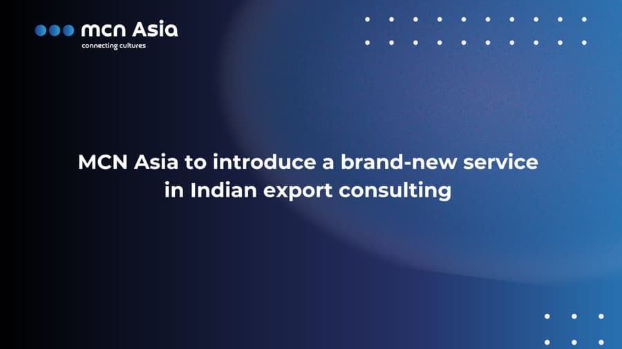 MCN Asia Introduces Comprehensive Export Consulting Service in India